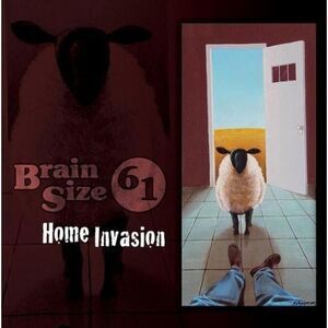 Brain Size 61 - Home Invasion  CD